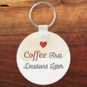 Coffee First Decisions Later Keychain キーホルダー (裏面)