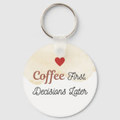 Coffee First Decisions Later Keychain キーホルダー (裏面)