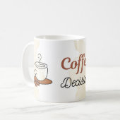 Coffee First Decisions Later Mug コーヒーマグカップ (正面左)