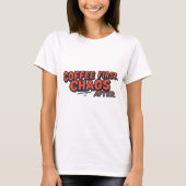 Coffee First. Don’t Push Your Luck. Tシャツ (正面)