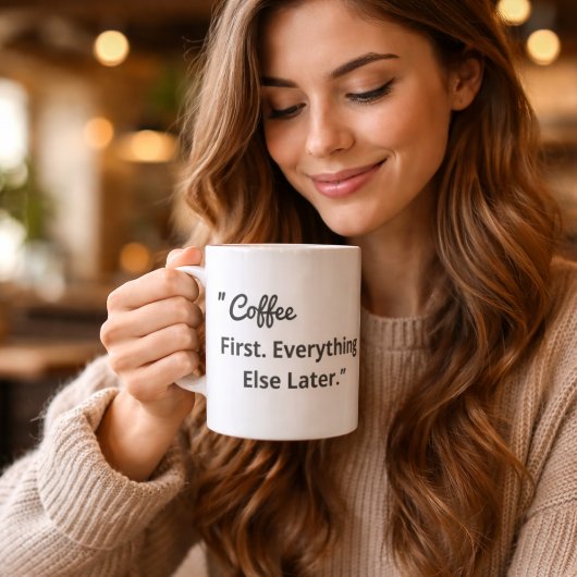 Coffee First Everything Else Later コーヒーマグカップ