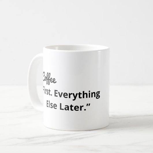 Coffee First Everything Else Later コーヒーマグカップ (正面左)