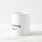 Coffee First Everything Else Later コーヒーマグカップ (中央)