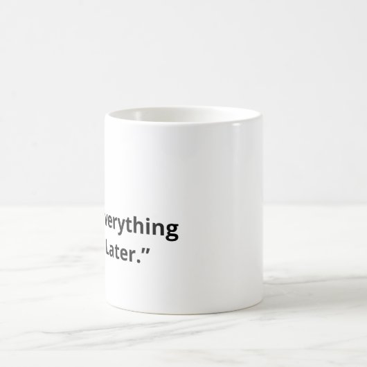 Coffee First Everything Else Later コーヒーマグカップ (中央)