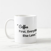 Coffee First Everything Else Later コーヒーマグカップ (左)