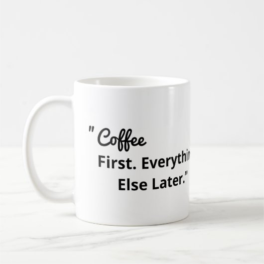 Coffee First Everything Else Later コーヒーマグカップ (左)
