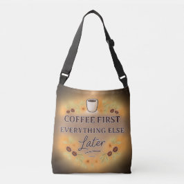 Coffee First, Everything Else Later – coffee lover クロスボディバッグ