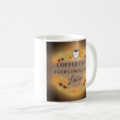 Coffee First, Everything Else Later – coffee lover コーヒーマグカップ (正面右)