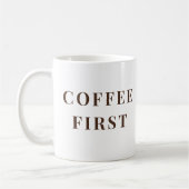 Coffee First, Everything Else Later – coffee lover コーヒーマグカップ (左)