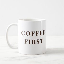 Coffee First, Everything Else Later – coffee lover コーヒーマグカップ