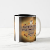 Coffee First, Everything Else Later – coffee lover ツートーンマグカップ (正面右)