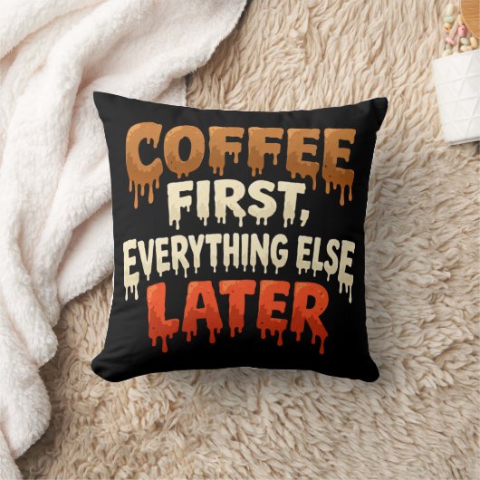 Coffee First Everything Else Later Funny  クッション (ブランケット)
