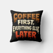 Coffee First Everything Else Later Funny クッション (裏面)