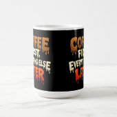 Coffee First Everything Else Later Funny  コーヒーマグカップ (中央)