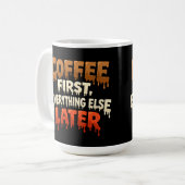 Coffee First Everything Else Later Funny  コーヒーマグカップ (正面左)