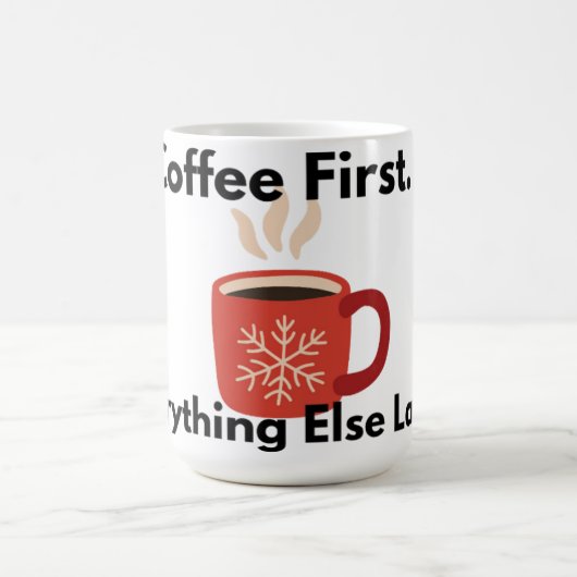 Coffee First Everything Else Later Mug コーヒーマグカップ (中央)