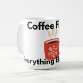 Coffee First Everything Else Later Mug コーヒーマグカップ (正面左)