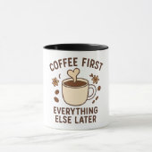 Coffee First, Everything else later mug マグカップ (中央)