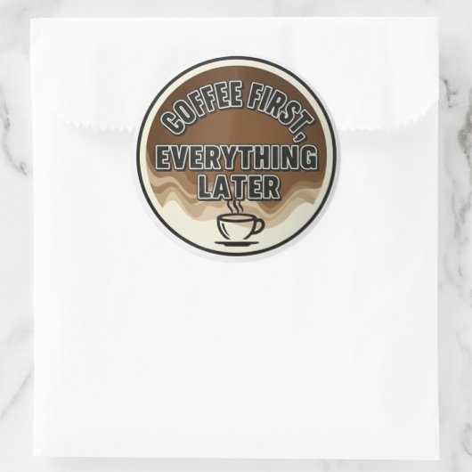 Coffee First, Everything Later (Bold & Minimalist  ラウンドシール (バッグ)