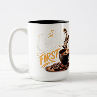 Coffee First Funny Coffee Lover Mug | Morning Coff ツートーンマグカップ