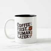 Coffee First Human Later Mug – Funny Coffee Lover  ツートーンマグカップ (左)
