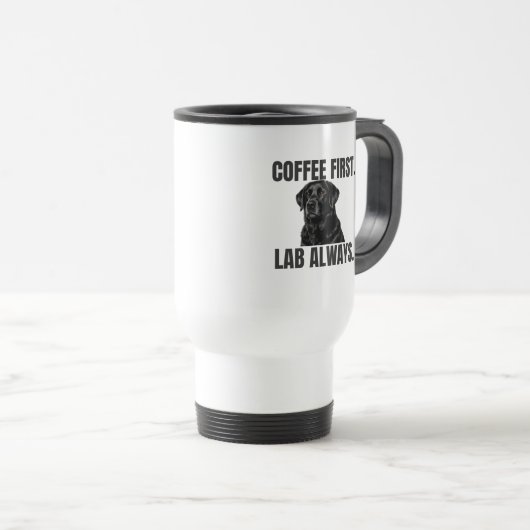 Coffee First. Lab Always. – Black Labrador Coffee トラベルマグ (正面右)