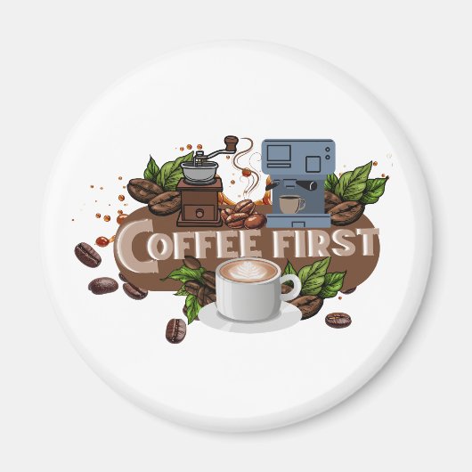 Coffee First – Morning Motivation for True Caffein マグネット (正面)