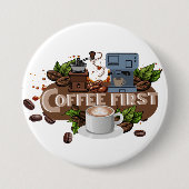 Coffee First – Morning Motivation for True Caffein 缶バッジ (正面)