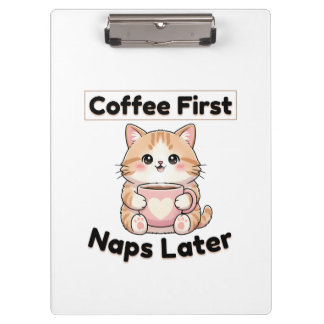 Coffee First Naps Later Cute Cat | Kawaii Coffee  クリップボード