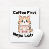 Coffee First Naps Later Cute Cat | Kawaii Coffee  マウスパッド (マウス)
