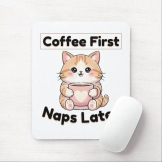 Coffee First Naps Later Cute Cat | Kawaii Coffee  マウスパッド