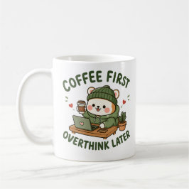 Coffee First Overthink Later Cute Bear Mug コーヒーマグカップ