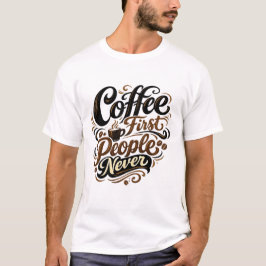Coffee First People Never Funny Introvert Coffee S Tシャツ