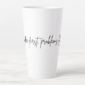 “Coffee first, problems later” カフェラテマグ (正面)