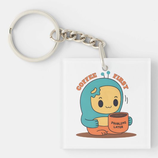 Coffee First... Problems Later - Cute Cartoonデザイン キーホルダー (正面)