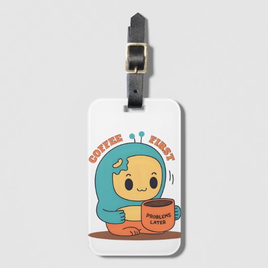 Coffee First… Problems Later – Cute Cartoon Design ラゲッジタグ (正面縦)