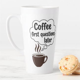 Coffee First Questions Later - Funny Morning Quote カフェラテマグ