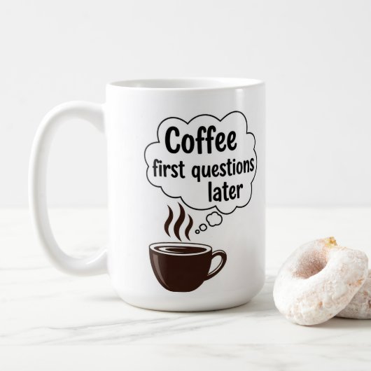 Coffee First Questions Later - Funny Morning Quote コーヒーマグカップ (ドーナツ)