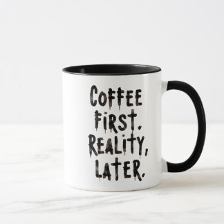 Coffee First Reality Later coffee Mug マグカップ