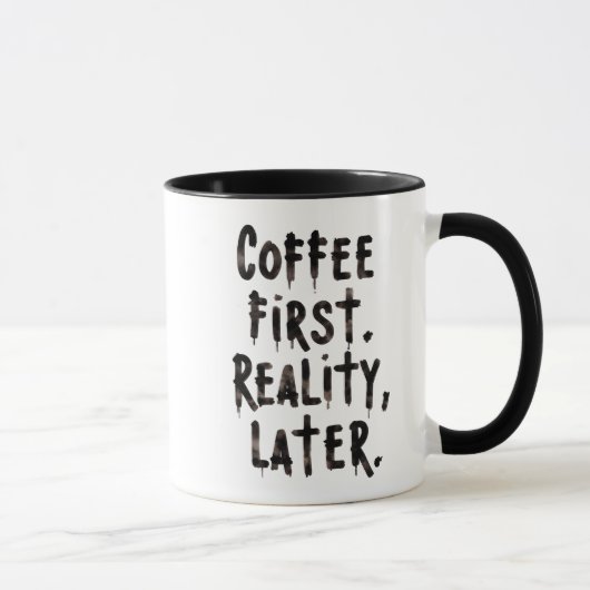 Coffee First Reality Later coffee Mug マグカップ (右)