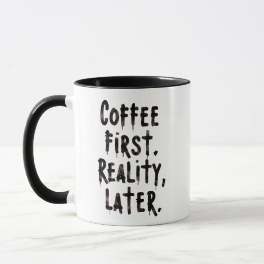 Coffee First Reality Later coffee Mug マグカップ (左)