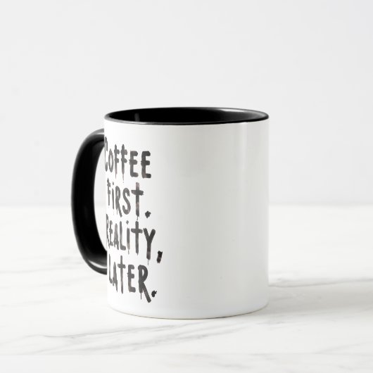 Coffee First Reality Later coffee Mug マグカップ (正面左)