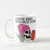 Coffee First, Research Later - Phd コーヒーマグカップ (左)