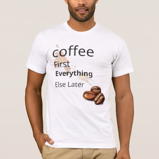 Coffee First Tシャツ – コーヒー愛好家のためのTシャツ (正面)