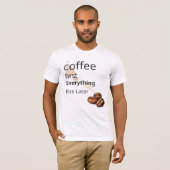 Coffee First Tシャツ – コーヒー愛好家のためのTシャツ (正面フル)