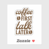 Coffee First, Talk Later シール (シート)