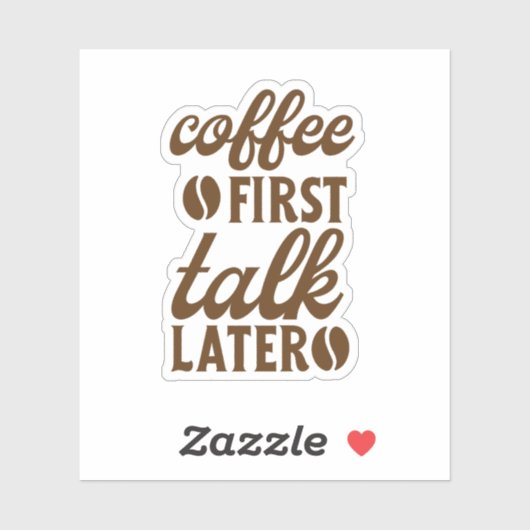 Coffee First, Talk Later シール (シート)