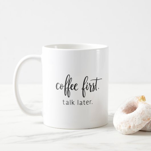 Coffee First Talk Later Funny Handwritten コーヒーマグカップ (ドーナツ)