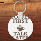Coffee First Talk Later Vintage Coffee Lover キーホルダー (正面)