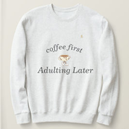 Coffee First Tee – Funny & Tren スウェットシャツ